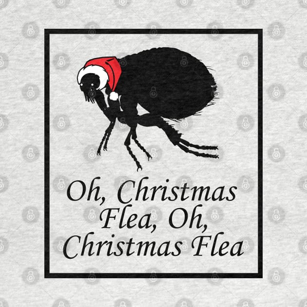 Oh Christmas Flea - Funny Quote - Black Border Version by Nat Ewert Art